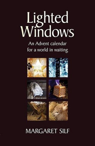Read Online Lighted Windows: An Advent calendar for a world in waiting - Margaret Silf | ePub