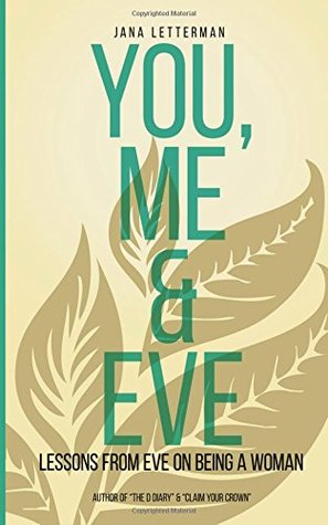 Read You, Me & Eve: Lessons From Eve on Being a Woman - Jana Letterman file in ePub