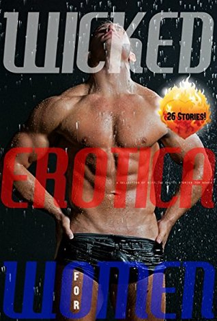 Download Wicked Erotica for Women - A Collection (26 Stories!) of Sizzling Erotic Stories for Women - Sabina Thompson | PDF