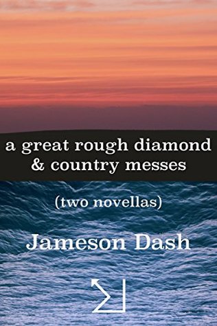 Download A Great Rough Diamond / Country Messes: two novellas - Jameson Dash | ePub