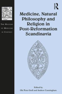 Full Download Medicine, Natural Philosophy and Religion in Post-Reformation Scandinavia - Ole Grell file in PDF