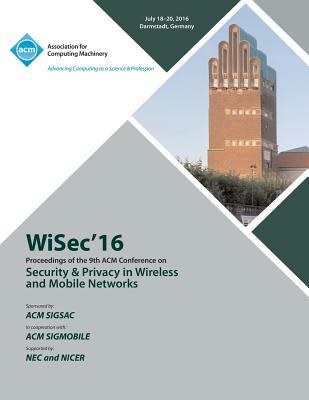 Read Online Wisec 16 ACM Conference on Security & Privacy in Wireless and Mobile Networks - Wisec 16 Conference Committee file in ePub