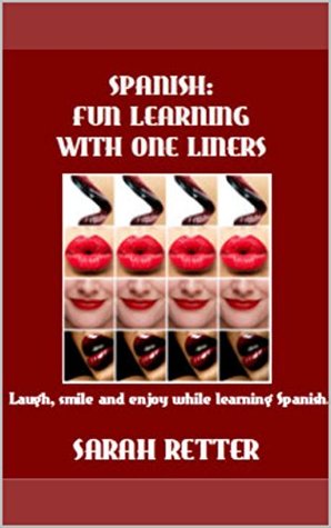 Read SPANISH: FUN LEARNING WITH ONE LINER JOKES.: Laugh, smile and enjoy while learning Spanish. - Sarah Retter | ePub