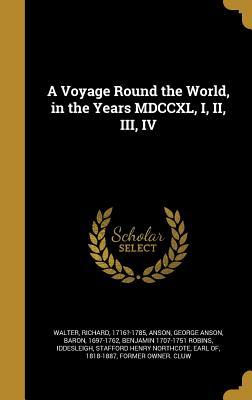 Read Online A Voyage Round the World, in the Years MDCCXL, I, II, III, IV - Benjamin 1707-1751 Robins | PDF