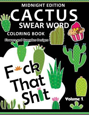 Read F*ck that Shit ! CACTUS Coloring Book Midnight Edition Vol.1: Swear Word Flower and Cupcake Adult for men and women coloring books (Black pages) - Sanchez Gomez file in ePub