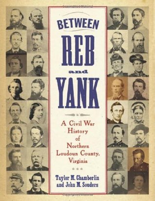 Read Between Reb and Yank: A Civil War History of Northern Loudoun County, Virginia - Taylor M. Chamberlin file in ePub