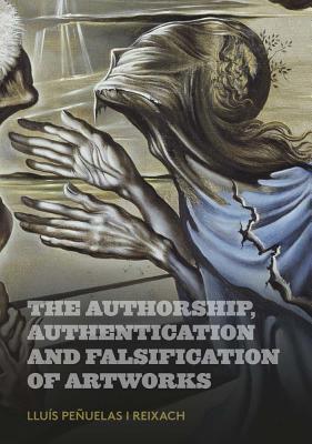 Read Online The Authorship, Authentication and Falsification of Artworks - Lluis Penuelas | PDF