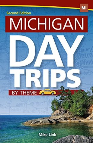 Full Download Michigan Day Trips by Theme (Day Trip Series) - Mike Link file in ePub