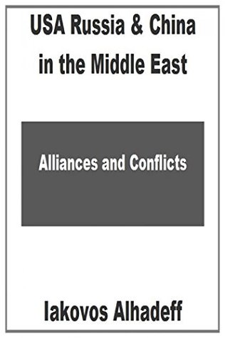 Full Download USA Russia & China in the Middle East: Alliances & Conflicts - LIakovos Alhadeff file in ePub