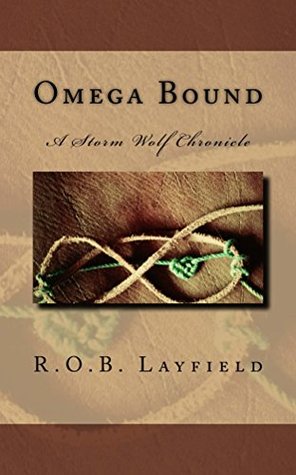 Full Download Omega Bound (The Storm Wolf Chronicles Book 1) - R.O.B. Layfield file in PDF