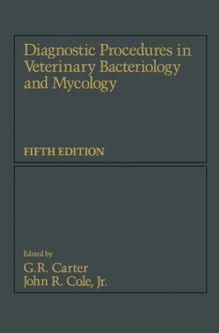 Download Diagnostic Procedure in Veterinary Bacteriology and Mycology - Grace R. Carter | PDF