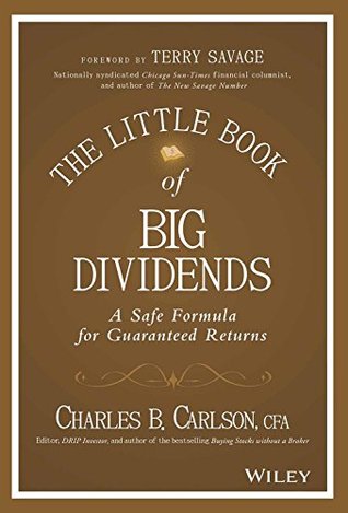 Full Download The Little Book of Big Dividends: A Safe Formula for Guaranteed Returns - Charles B. Carlson | ePub
