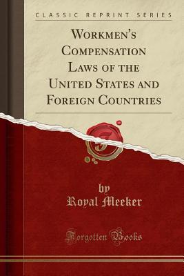 Download Workmen's Compensation Laws of the United States and Foreign Countries (Classic Reprint) - Royal Meeker file in PDF