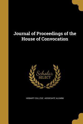 Full Download Journal of Proceedings of the House of Convocation - Hobart College Associate Alumni file in ePub