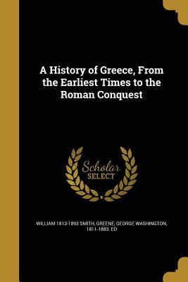 Full Download A History of Greece, from the Earliest Times to the Roman Conquest - William Smith | ePub