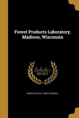 Read Forest Products Laboratory, Madison, Wisconsin - United States Forest Service file in ePub