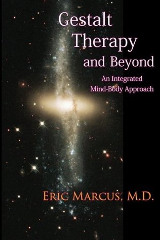 Read Online Gestalt Therapy and Beyond: An Integrated Mind-Body Approach - Eric H. Marcus file in PDF