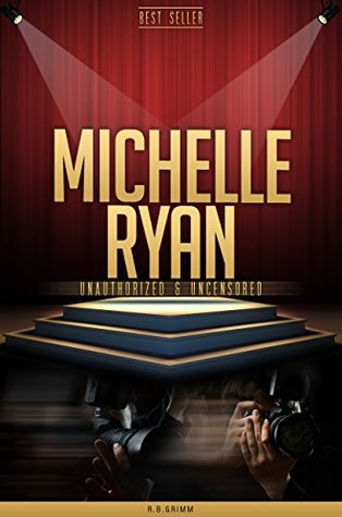 Download Michelle Ryan Unauthorized & Uncensored (All Ages Deluxe Edition with Videos) - R.B. Grimm file in PDF
