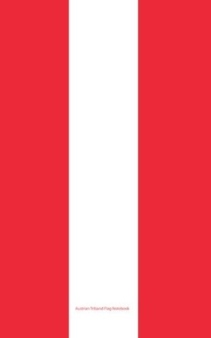 Download Austrian Triband Flag Notebook: College Ruled Writer's Notebook for School, the Office, or Home! (5 x 8 inches, 78 pages) -  | ePub