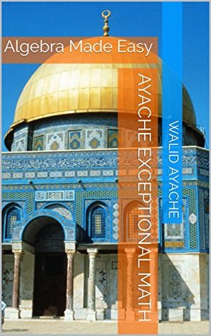 Download Ayache Exceptional Math: Algebra Made Easy (Series - Book 2) - Walid Ayache file in ePub