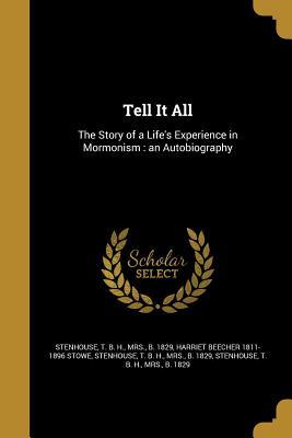 Full Download Tell It All: The Story of a Life's Experience in Mormonism: An Autobiography - Fanny Stenhouse file in ePub