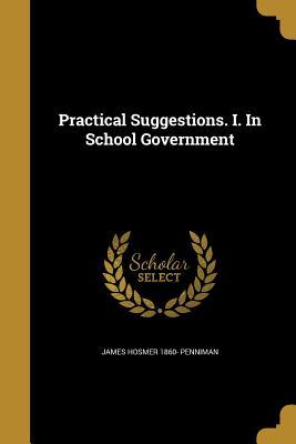 Full Download Practical Suggestions. I. in School Government - James Hosmer Penniman | ePub