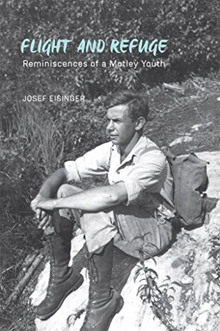 Full Download Flight and Refuge: Reminiscences of a Motley Youth - Josef Eisinger file in PDF