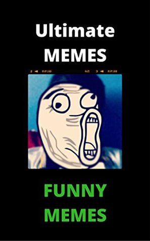Download Ultimate Memes Funny Memes 2017: memes books (Cat Memes, Memes XL, Best Memes, Memes Free,Memes Books,Funny Memes, Funny Jokes, Funny Books, Comedy,Hilarious,Enj) - Memes Moment | ePub
