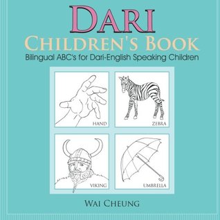 Read Dari Children's Book: Bilingual ABC's for Dari-English Speaking Children - Wai Cheung | ePub