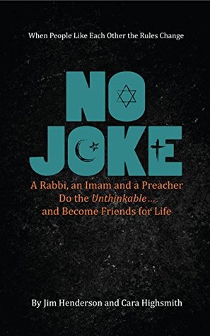 Read No Joke: A Rabbi, an Imam, and a Preacher Do the Unthinkable and Become Friends for Life - Jim Henderson file in PDF