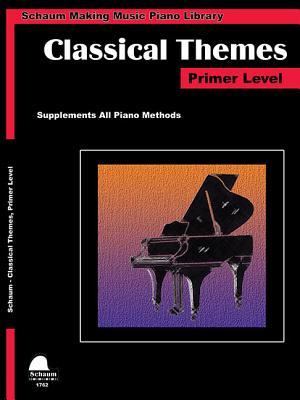 Read Online Classical Themes Primer Level: Schaum Making Music Piano Library - Wesley Schaum file in PDF