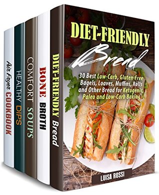 Full Download Snacks, Breads and Soups Box Set (5 in 1): Low Carb Breads, Bone Broth, Soup Recipes Plus Healthy Dips (Easy & Healthy Recipes) - Luisa Rossi | ePub
