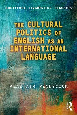 Download The Cultural Politics of English as an International Language - Alastair Pennycook | PDF