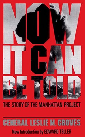 Full Download Now It Can Be Told: The Story Of The Manhattan Project - General Leslie R. Groves file in PDF