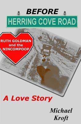 Read Before Herring Cove Road: Ruth Goldman and the Nincompoop - Michael Kroft | ePub