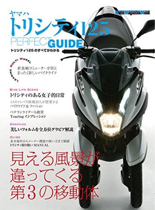 Full Download YAMAHA TRICITY125 PERFECT GUIDE (Motor Magazine Mook) - AUTOBY file in ePub