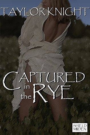 Download Captured in the Rye (Wenches and Warriors Book 11) - Taylor Knight | PDF
