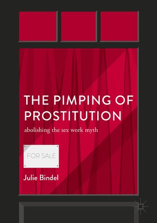 Read The Pimping of Prostitution: Abolishing the Sex Work Myth - Julie Bindel file in ePub