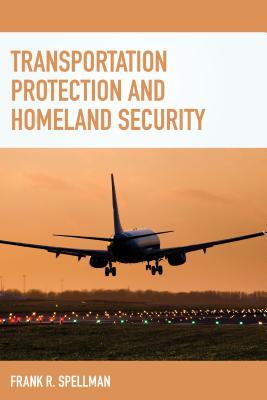 Download Transportation Protection and Homeland Security - Frank R Spellman | PDF