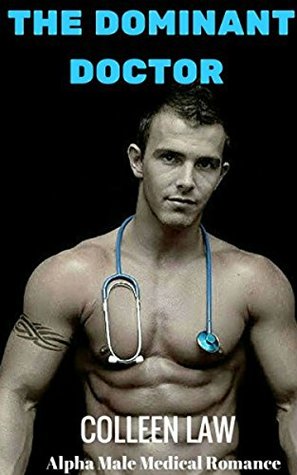 Read The Dominant Doctor: Alpha Male Medical Romance - Colleen Law file in ePub
