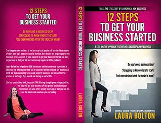 Read Online 12 Steps to get Your Business Started: Learn how to get your business idea started and get your first clients - Laura Bolton file in PDF
