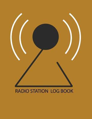 Read Radio Station Log Book: Ham: Log Book Journal: Broadcasting: (Centurion Logbooks/Record Books) -  | ePub