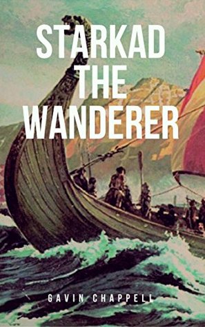 Full Download Starkad the Wanderer (The Saga of Starkad the Old Book 4) - Gavin Chappell file in ePub