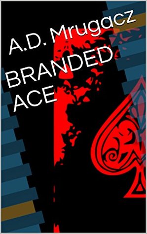 Read Online BRANDED ACE: The Experience of 5 Days of Training to become a Motorcycle Instructor in the Great State of Texas. - Anthony Mrugacz | PDF