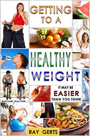 Download Getting to a Healthy Weight - It May Be Easier Than You Think - Raymond Gerts file in ePub