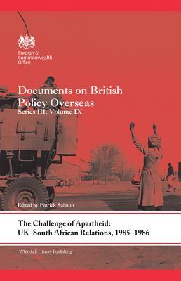 Read The Challenge of Apartheid: Uk-South African Relations, 1985-1986: Documents on British Policy Overseas. Series III, Volume IX - Patrick Salmon file in PDF