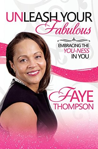 Read Online Unleash Your Fabulous: Embracing the You-ness in You - Faye Thompson | ePub