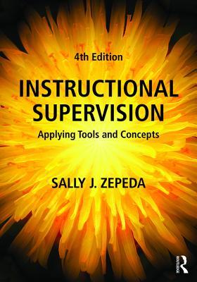 Read Online Instructional Supervision: Applying Tools and Concepts - Sally J. Zepeda file in ePub