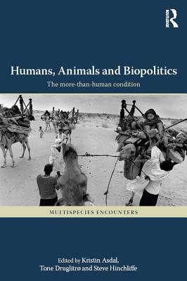 Download Humans, Animals and Biopolitics: The More-Than-Human Condition - Kristin Asdal file in PDF