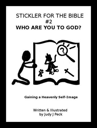 Read Online Who Are You To God? (Stickler for the Bible Book 2) - Judy J. Peck | ePub